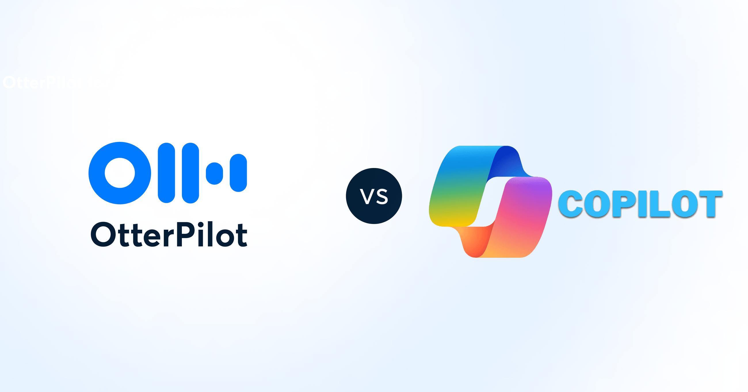 OtterPilot vs. Microsoft 365 Copilot: A Comparison of Meeting